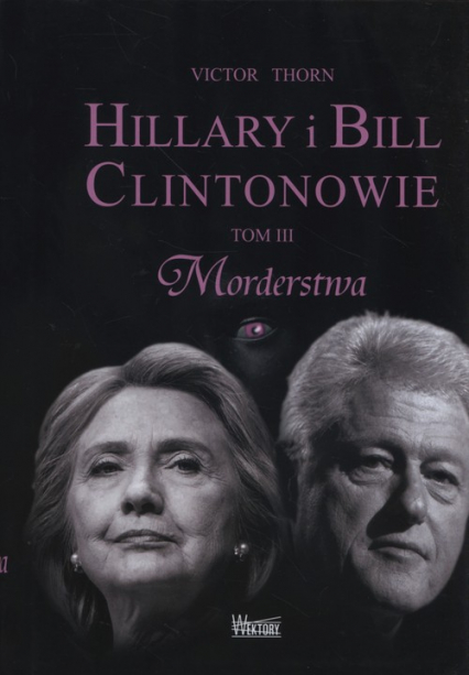 Hillary i Bill Clintonowie Tom 3 Morderstwa