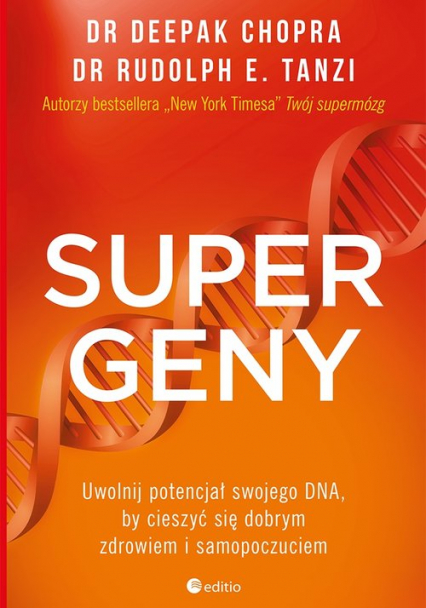 Supergeny Uwolnij potencjał swojego DNA, by cieszyć się dobrym zdrowiem i samopoczuciem