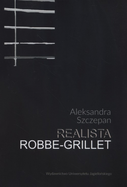 Realista Robbe-Grillet Nouveau roman jako propozycja realizmu