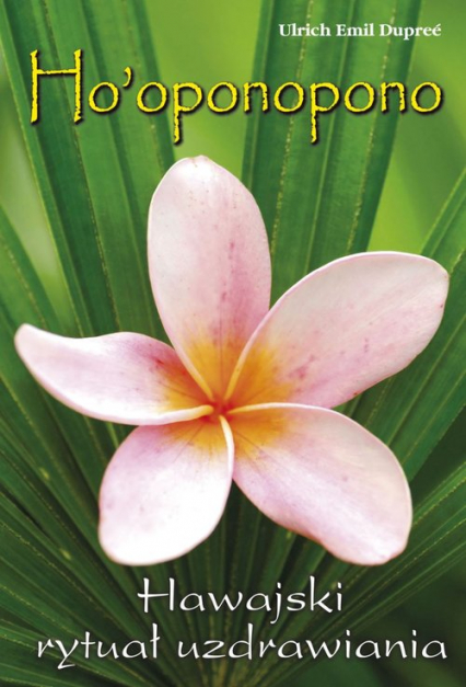 Ho'oponopono Hawajski rytuał wybaczania