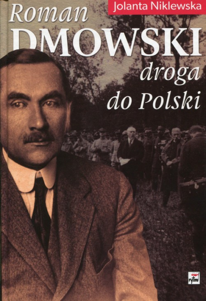 Roman Dmowski Droga do Polski