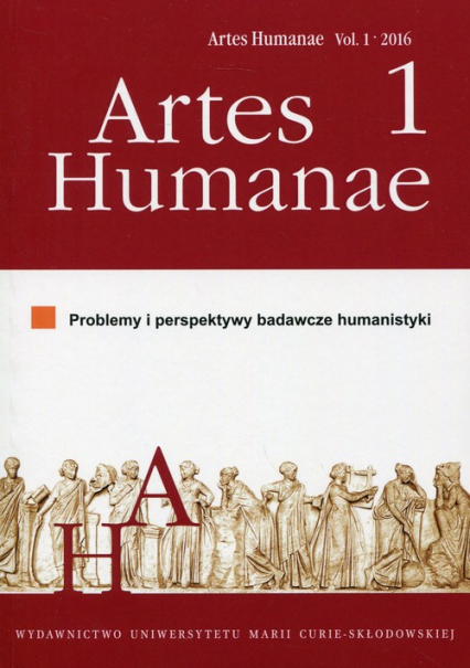 Artes Humanae 1/2016 Problemy i perspektywy badawcze humanistyki