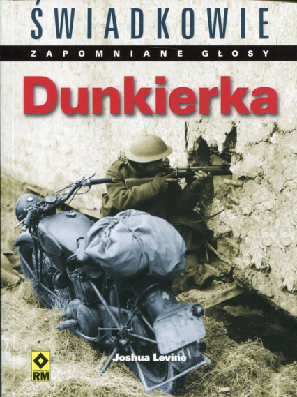 Świadkowie Zapomniane głosy Dunkierka