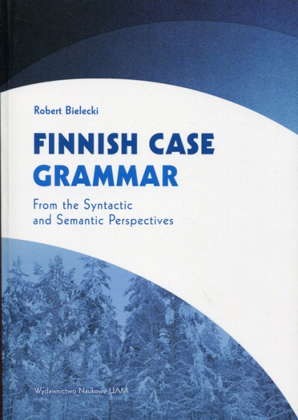 Finnnish Case Grammar From the Syntactic and Semantic Perspectives