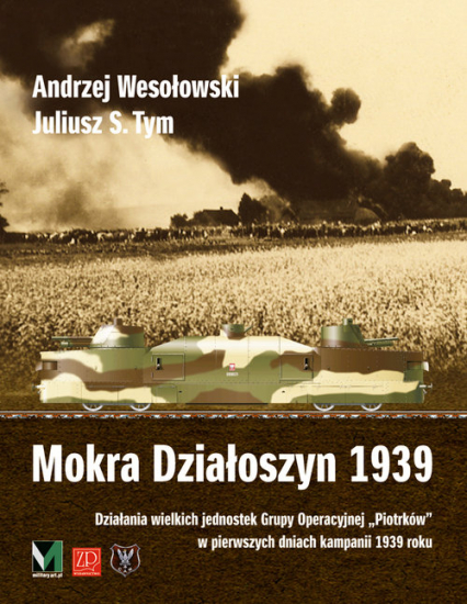Mokra Działoszyn 1939 Działanie wielkich jednostek Grupy Operacyjnej "Piotrków"
w pierwszych dniach kampanii 1939 roku