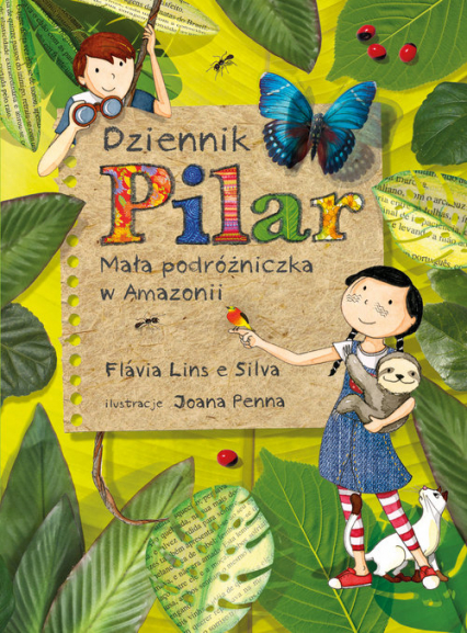Dziennik Pilar Mała podróżniczka w Amazonii.