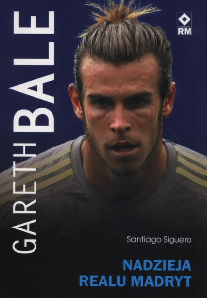 Gareth Bale Nadzieja Realu Madryt
