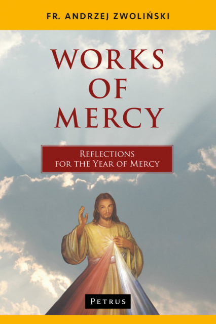 Works of Mercy Reflections for the Year of Mercy