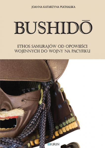 Bushidoo Ethos samurajów od opowieści wojennych do wojny na Pacyfiku