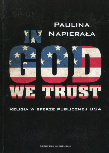 In God We Trust Religia w sferze publicznej USA