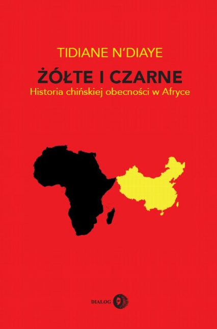 Żółte i czarne Historia chińskiej obecności w Afryce