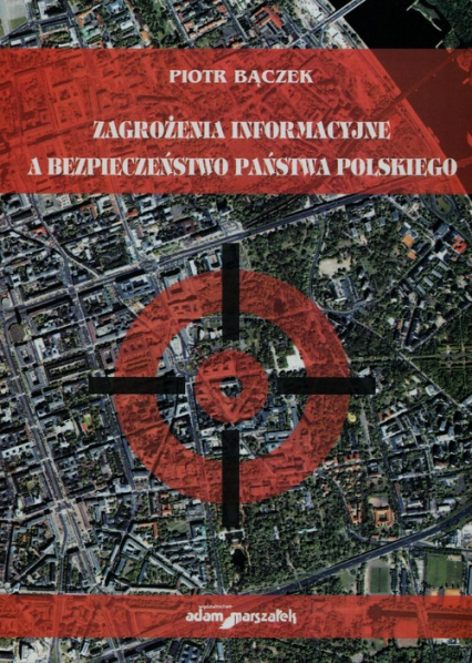 Zagrożenie informacyjne a bezpieczeństwo państwa polskiego