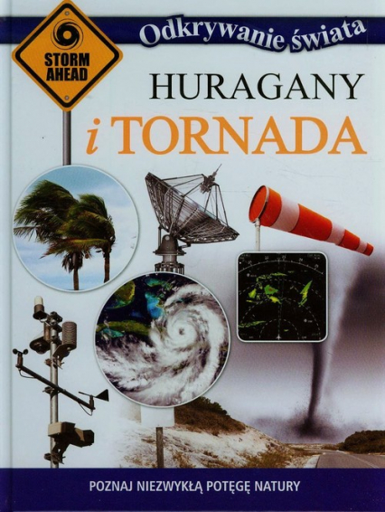 Odkrywanie świata Huragany i tornada Poznaj niezwykłą potęgę natury