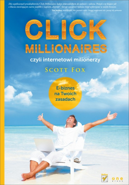 Click millionaires czyli internetowi milionerzy E-biznes na twoich zasadach