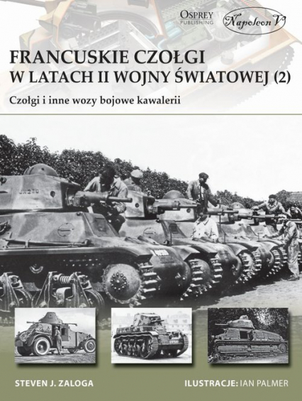 Francuskie czołgi w latach II wojny światowej Część II Czołgi i inne wozy bojowe kawalerii