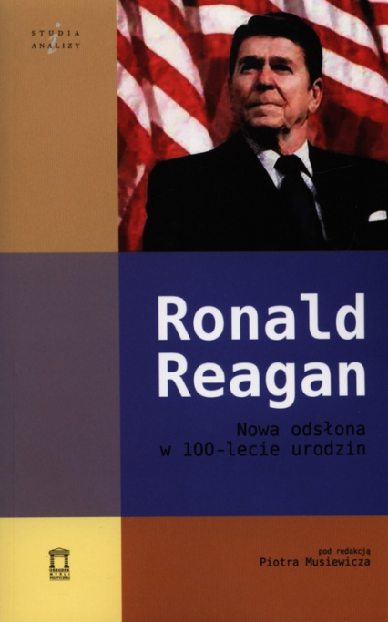 Ronald Reagan Nowa odsłona w 100-lecie urodzin