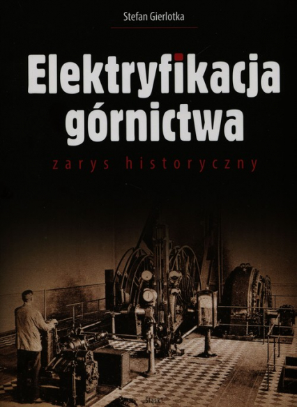Elektryfikacja górnictwa zarys historyczny