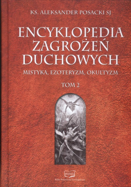 Encyklopedia Zagrożeń Duchowych Tom 2 mistyka, ezoteryzm, okultyzm