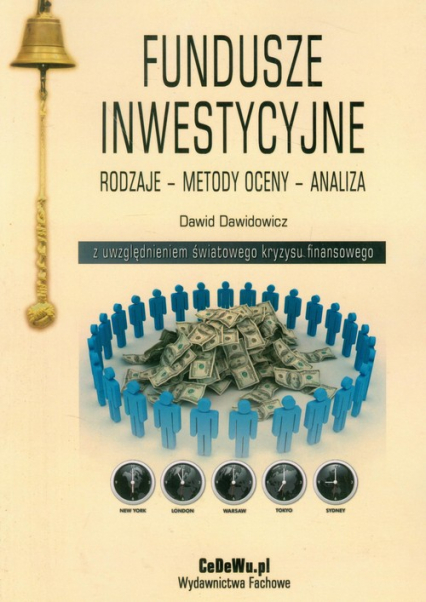 Fundusze inwestycyjne Rodzaje Metody oceny Analiza z uwzględnieniem światowego kryzysu finansowego