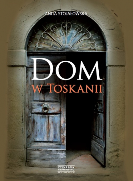 Dom w Toskanii Porta morte i inne historie