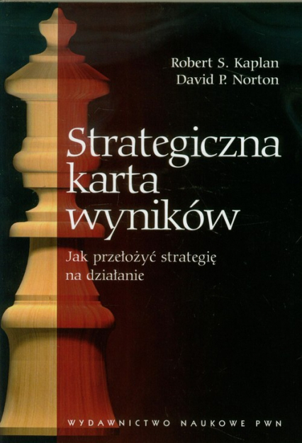 Strategiczna karta wyników Jak przełożyć strategię na działanie