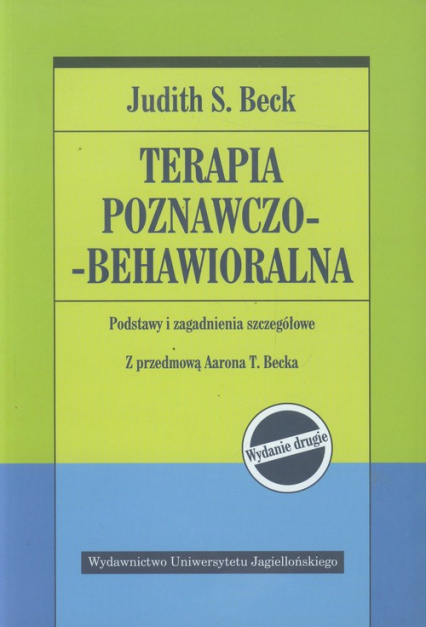 Terapia poznawczo-behawioralna Podstawy i zagadnienia szczegółowe