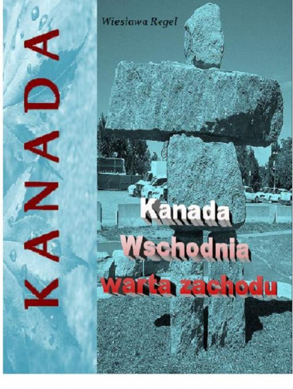 Kanada Wschodnia warta zachodu