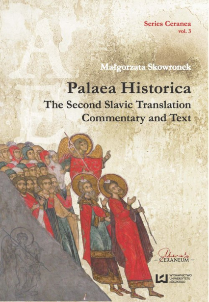 Palaea Historica The Second Slavonic Translation: Commentary and Text Series Ceranea T3