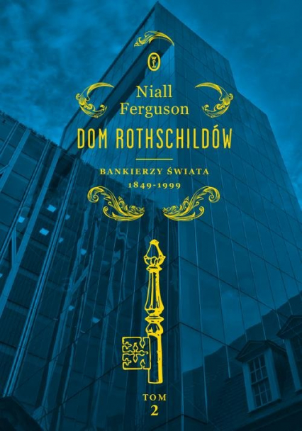 Dom Rothschildów Bankierzy świata 1849-1999
