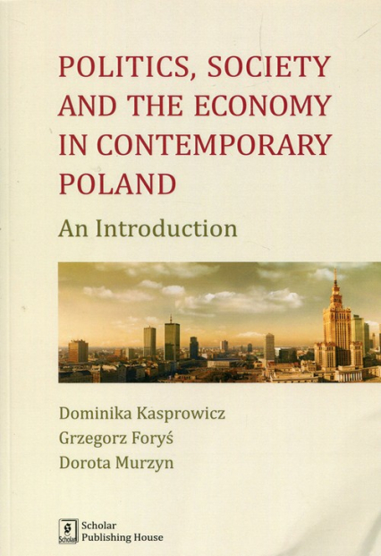 Politics Society and the economy in contemporary Poland An Introduction