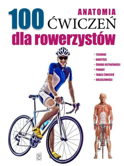 Anatomia 100 ćwiczeń dla rowerzystów