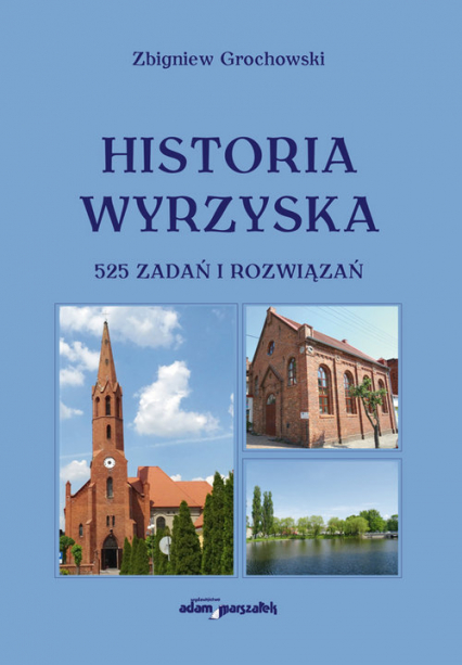 Historia Wyrzyska 525 zadań i rozwiązań
