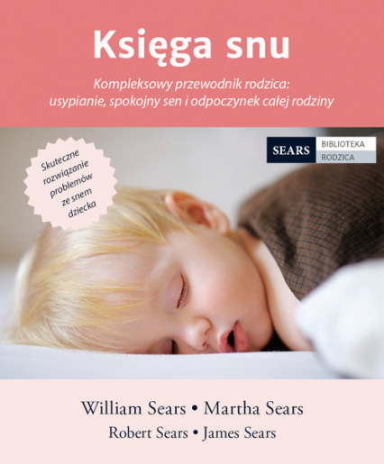 Księga snu Kompleksowy przewodnik rodzica: usypianie, spokojny sen i odpoczynek całej rodziny