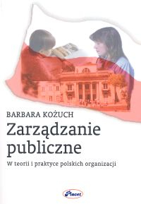 Zarządzanie publiczne W teorii i praktyce polskich organizacji