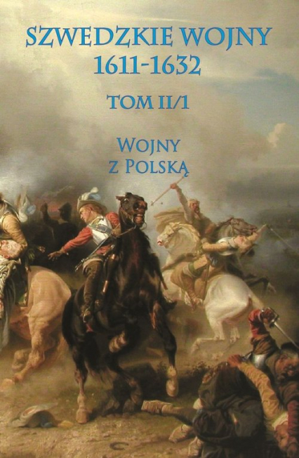 Szwedzkie wojny 1611-1632 Wojny z Polską