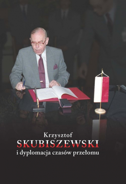 Krzysztof Skubiszewski i dyplomacja czasów przełomu