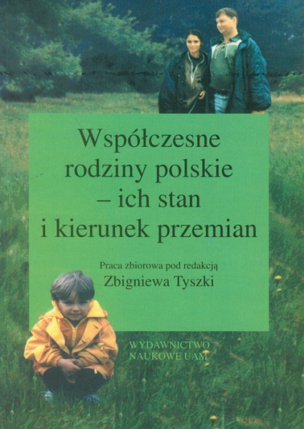 Współczesne rodziny polskie - ich stan i kierunek przemian