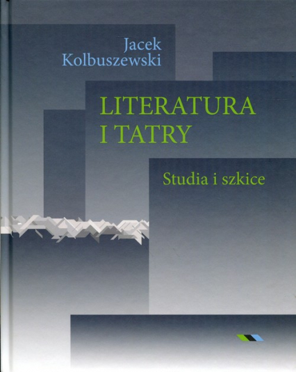 Literatura i Tatry Studia i szkice