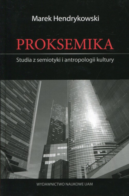 Proksemika Studia z semiotyki i antropologii kultury