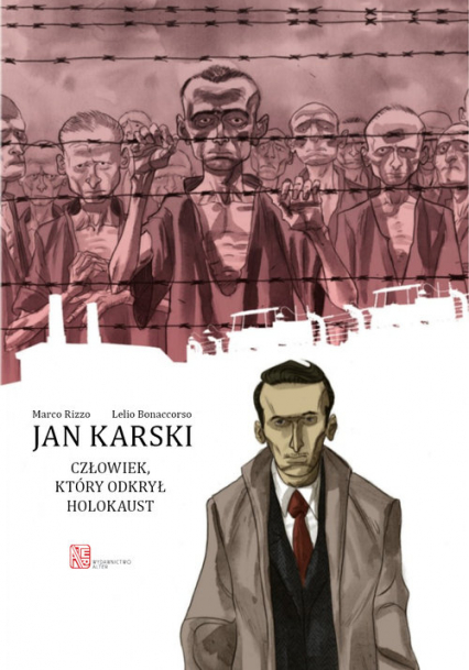Jan Karski Człowiek, który odkrył Holocaust