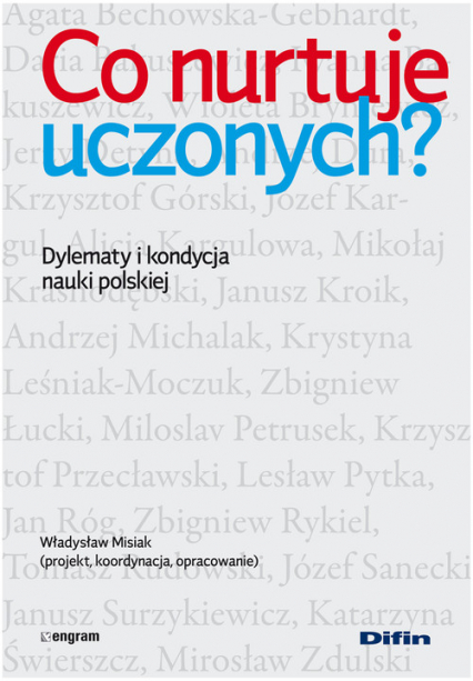 Co nurtuje uczonych Dylematy i kondycja nauki polskiej