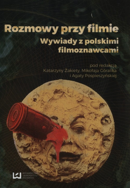 Rozmowy przy filmie Wywiady z polskimi filmoznawcami