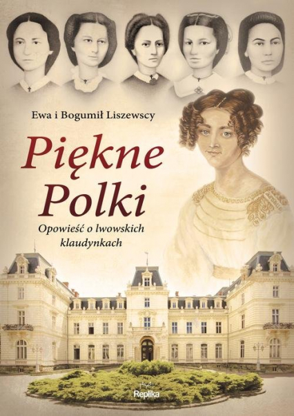 Piękne Polki Opowieść o lwowskich klaudynkach