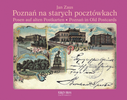 Poznań na starych pocztówkach Posen auf alten Postkarten - Poznań in Old Postcards