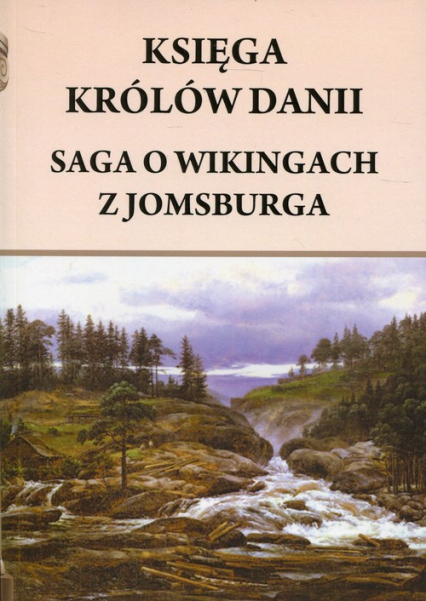 Księga królów Danii Saga o Wikingach z Jomsburga
