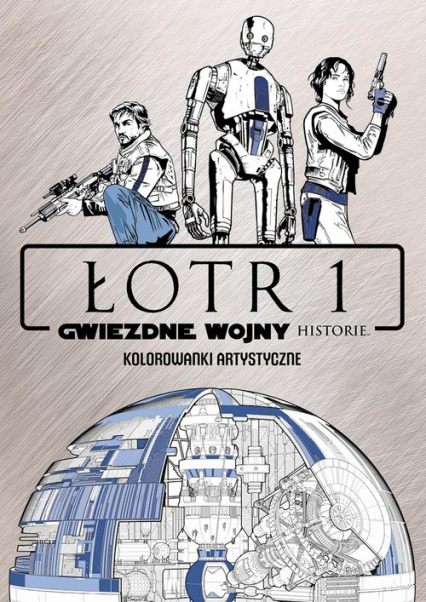 Star Wars Łotr 1 Historie Kolorowanki artystyczne