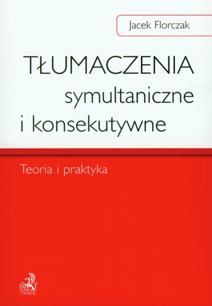 Tłumaczenia symultaniczne i konsekutywne Teoria i praktyka