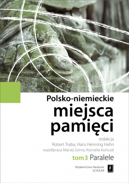 Polsko-niemieckie miejsca pamięci Tom 3 Paralele