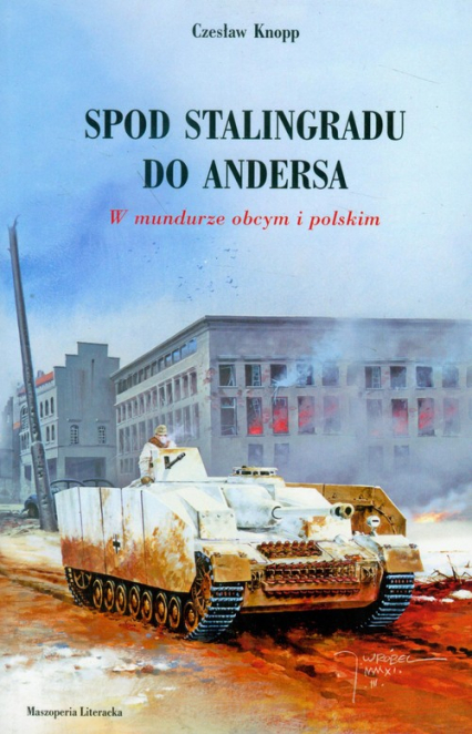 Spod Stalingradu do Andersa W mundurze obcym i polskim