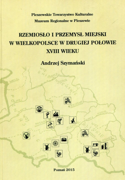 Rzemiosło i przemysł miejski w Wielkopolsce w drugiej połowie XVIII wieku